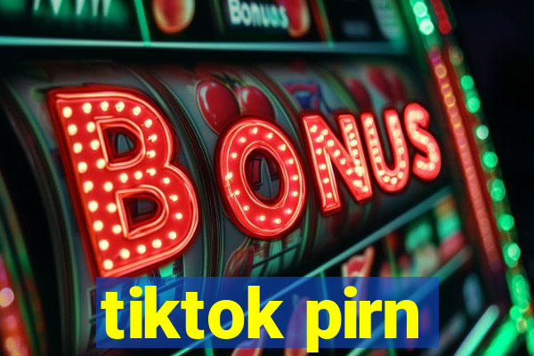 tiktok pirn